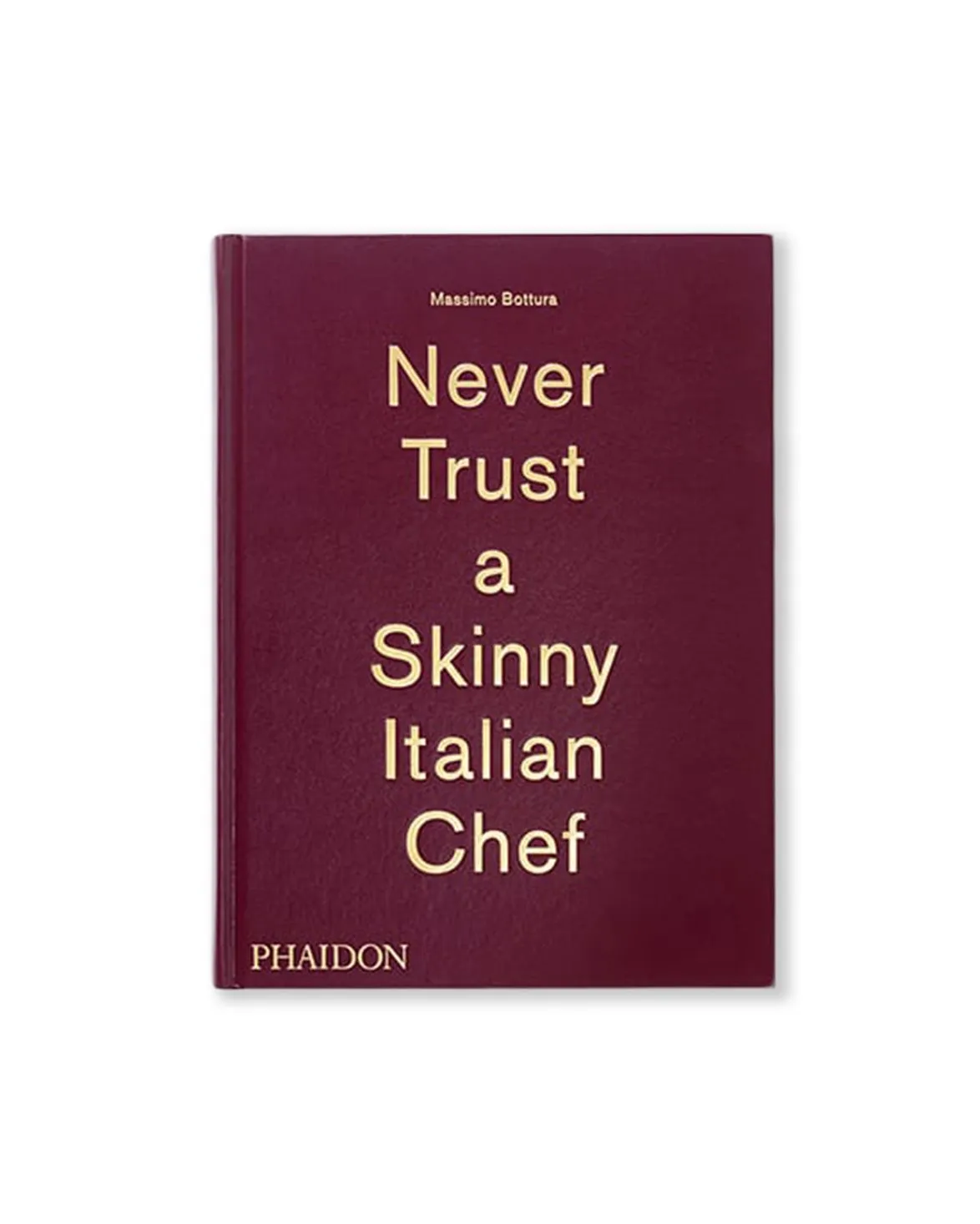 Never Trust A Skinny Italian Chef